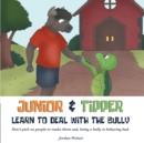 Image for Junior &amp; Tipper Learn to Deal with the Bully