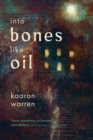 Image for Into Bones like Oil