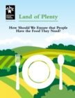 Image for Land of Plenty: How Should We Ensure that People Have the Food They Need?
