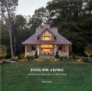 Image for Pavilion living  : architecture, patronage, and well-being
