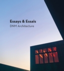 Image for Essays &amp; Essais : DNM Architecture