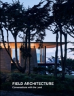 Image for Field Architecture : Conversations with the Land