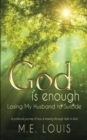 Image for God is Enough : Losing My Husband to Suicide