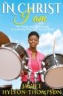 Image for In Christ I Am... : The Tween and Teen Guide To Learning Who You Are In Christ