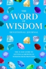 Image for The Word of Wisdom Devotional Journal : A 31-Day Guide to Getting &amp; Growing In Wisdom from Proverbs