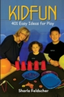 Image for KIDFUN 401 Easy Ideas for Play : Ages 2 to 8