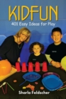 Image for KIDFUN 401 Easy Ideas for Play: Ages 2 to 8