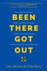 Image for Been There Got Out: Toxic Relationships, High Conflict Divorce, And How To Stay Sane Under Insane Circumstances