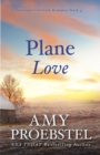 Image for Plane Love : A Christian Romance
