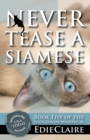 Image for Never Tease a Siamese : 5