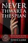 Image for Never Thwart a Thespian : 8