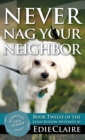 Image for Never Nag Your Neighbor : 12