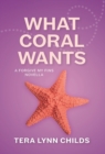 Image for What Coral Wants