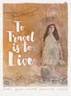 Image for To Travel Is To Live