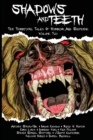 Image for Shadows And Teeth : Ten Terrifying Tales Of Horror And Suspense, Volume 2