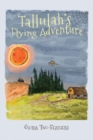 Image for Tallulah&#39;s Flying Adventure : An Adventure Story for Children 8-12