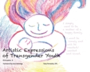 Image for Artistic Expressions of Transgender Youth : Volume 2