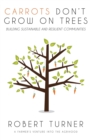 Image for Carrots don&#39;t grow on trees: building sustainable and resilient communities