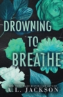 Image for Drowning to Breathe (Special Edition Paperback)