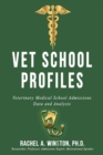 Image for Vet School Profiles : Veterinary Medical School Admissions Data and Analysis