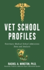 Image for Vet School Profiles : Veterinary Medical School Admissions Data and Analysis