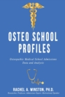 Image for Osteo School Profiles : Osteopathic Medical School Admissions Data and Analysis