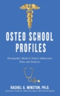 Image for Osteo School Profiles : Osteopathic Medical School Admissions Data and Analysis