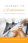 Image for Journey to Architecture : College Admissions &amp; Profiles