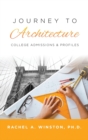 Image for Journey to Architecture : College Admissions &amp; Profiles