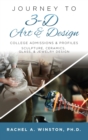 Image for Journey to 3D Art and Design : College Admissions &amp; Profiles