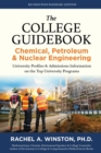 Image for The College Guidebook : Chemical, Petroleum &amp; Nuclear Engineering: University Profiles &amp; Admissions Information on the Top University Programs