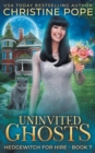 Image for Uninvited Ghosts : A Cozy Witch Mystery