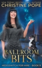 Image for Ballroom Bits : A Cozy Witch Mystery