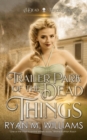 Image for Trailer Park of the Dead Things: A Dead Things Story