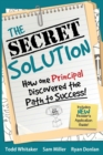Image for The Secret Solution : How One Principal Discovered the Path to Success