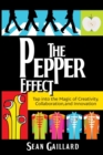 Image for The Pepper Effect : Tap into the Magic of Creativity, Collaboration, and Innovation