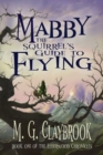 Image for Mabby The Squirrel&#39;s Guide To Flying