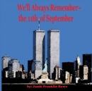 Image for We&#39;ll Always Remember the 11th of September