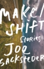 Image for Make/Shift: stories