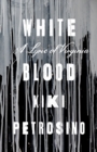 Image for White blood: a lyric of Virginia