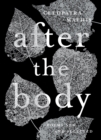 Image for After the body: poems new and selected