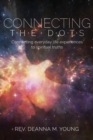 Image for Connecting the Dots : Connecting Everyday Life Experiences to Spiritual Truths