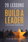 Image for 20 Lessons that Build a Leader : A Conversational Mentoring Guide