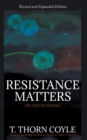 Image for Resistance Matters : On Life in Empire (Revised)