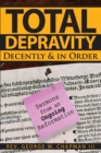 Image for Total Depravity Decently &amp; In Order : Sermons from an Ongoing Reformation