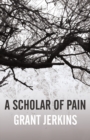 Image for A Scholar of Pain