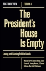 Image for The President`s House Is Empty - Losing and Gaining Public Goods
