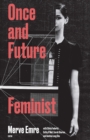 Image for Once and future feminist : 7