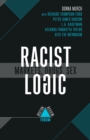 Image for Racist logic: markets, drugs, sex.