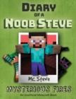 Image for Diary of a Minecraft Noob Steve : Book 1 - Mysterious Fires